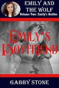 Emily's Boyfriend: A Young Adult Werewolf Romance  (Emily's Battles  (3)) by Gabby Stone
