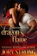 Dragon's Flame (Supernatural Ops #1) by Jory Strong