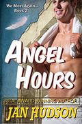Angel Hours (We Meet Again . . . #2) by Jan Hudson