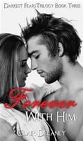 Forever With Him (A Romance Trilogy #3) by Clair Delaney