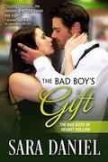 The Bad Boy's Gift (The Bad Boys of Regret Hollow #1) by Sara Daniel