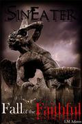 Fall of the Faithful  (Sin Eater-1) by Wycked Ink