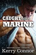 Caught with a Marine by Kerry Connor