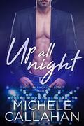 Up All Night (Love You Like a Love Song #3) by Michele Callahan
