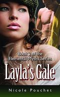 Layla's Gale: A Paranormal Romance (Elemental Myths #2) by Nicole Pouchet