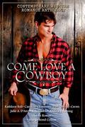 Come Love A Cowboy by Julie A. D'Arcy