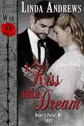 A Kiss and a Dream (Love's Great War #6) by Linda Andrews