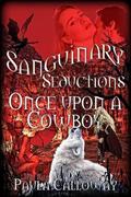 Once Upon a Cowboy  (Sanguinary Seductions) by Paula Calloway