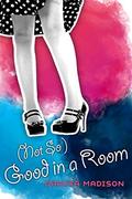 Good in a Room (California Dreamers #1) by Dakota Madison