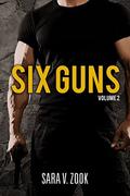 Six Guns Volume Two by Sara V. Zook
