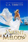 Silent Melody by C.A. Tibbitts