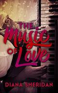 The Music of Love by Diana Sheridan