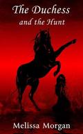 The Duchess and the Hunt by Melissa Morgan