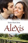 Alexis: Western Hearts Series by Kate Palmer