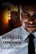 Between the Lies by Draven St. James