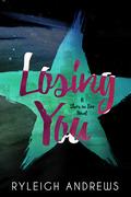 Losing You (Stars On Fire #4) by Ryleigh Andrews