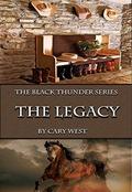 The Legacy (The Black Thunder #3) by Cary West