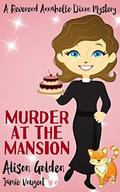 Murder at the Mansion (Reverend Annabelle Dixon Cozy Mysteries #1) by Jamie Vougeot
