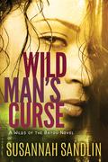 Wild Man's Curse (Wilds of the Bayou #1) by Susannah Sandlin