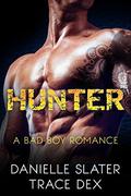 Hunter: A Bad Boy Romance (Vengeance #2) by Trace Dex