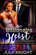 The Billionaire Heist: BWWM Pregnancy Romance by July Knight