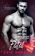 Fatal (Portland Street Kings #2) by Evie Harper