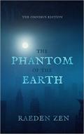 The Phantom of the Earth by Raeden Zen