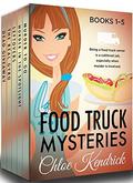 FOOD TRUCK MYSTERIES: Books 1-5  (A Cozy Mystery Bundle) by Chloe Kendrick