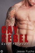 Gay Rebel 5: Gone Forever (Gay Rebel #5) by Jesse Fuchs
