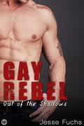Gay Rebel 6: Out of the Shadows (Gay Rebel #6) by Jesse Fuchs