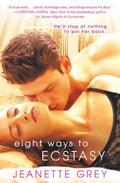 Eight Ways to Ecstasy (Art of Passion #2) by Jeanette Grey
