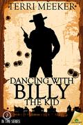 Dancing with Billy the Kid by Terri Meeker