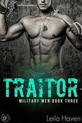 TRAITOR: A Military Romance Novel (Military Men #3) by Leila Haven