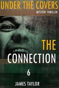 The Connection (Under the Covers #6) by James Taylor
