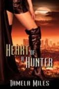 Heart of a Hunter (Hell On Heels Series #1) by Tamela Miles