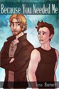 Because You Needed Me by Tess Barnett