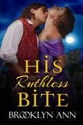 His Ruthless Bite by Brooklyn Ann