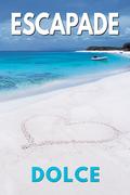 Escapade by Dolce
