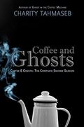Coffee and Ghosts 2: The Complete Second Season (Coffee and Ghosts: The Complete Seasons #2) by Charity Tahmaseb