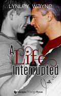 A Life Interrupted (Life Series #1) by Digitally Imagined