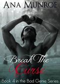 Break the Curse (The Bad Genie #4) by Ana Munroe