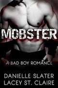 MOBSTER: A Bad Boy Romance by Lacey St. Claire