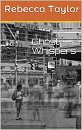 Ghost Whispers by Rebecca Taylor