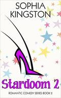 Stardoom 2 (Chick Lit / Romantic Comedy #2) by Sophia Kingston