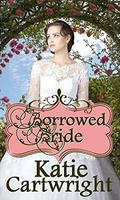 Mail Order Bride: Borrowed Bride: Sweet Clean Western Historical Romance (Western Mail Order Brides #5) by Katie Cartwright