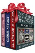 Victorian San Francisco Mysteries--Books 1-3 by M. Louisa Locke