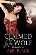 Claimed by her Wolf:   BBW (The Pack #2) by Abbi Black