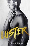 Luster: A Bad Boy Romance by Tessa Rowan