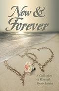 Now & Forever: A Collection of Romantic Short Stories by Isabella Norse
