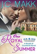 One Royal Summer: A Royals of Countavia Novel by J.C. Makk